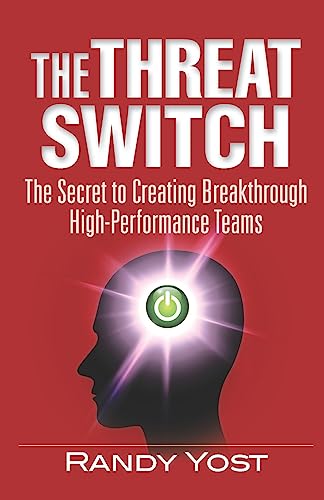 Beispielbild fr The Threat Switch: The Secret to Creating Breakthrough High-Performance Teams zum Verkauf von Reuseabook