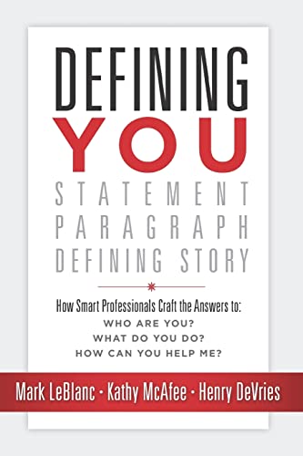 9781947480353: Defining You: How Smart Professionals Craft the Answers to: Who Are You? What Do You Do? How Can You Help Me?