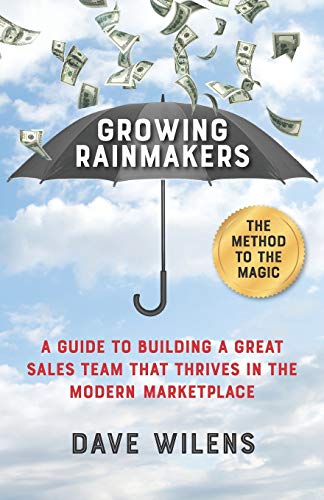 Imagen de archivo de Growing Rainmakers: A Guide to Building a Great Sales Team That Thrives in the Modern Marketplace a la venta por ThriftBooks-Dallas