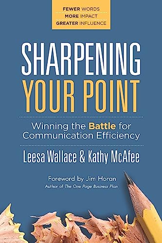 9781947480728: Sharpening Your Point: Winning the Battle for Communication Efficiency