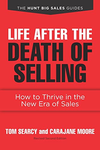 Stock image for Life after the Death of Selling: How to Thrive in the New Era of Sales for sale by ThriftBooks-Dallas