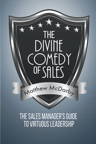 Stock image for The Divine Comedy of Sales: The Sales Manager's Guide to Virtuous Leadership for sale by ThriftBooks-Atlanta