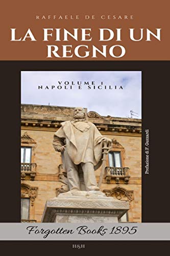 9781947488182: La Fine di un regno: Napoli e Sicilia (3) (Forgotten Books)