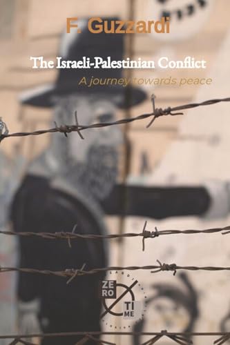 Stock image for The Israeli-Palestinian Conflict: A journey towards peace for sale by GreatBookPrices