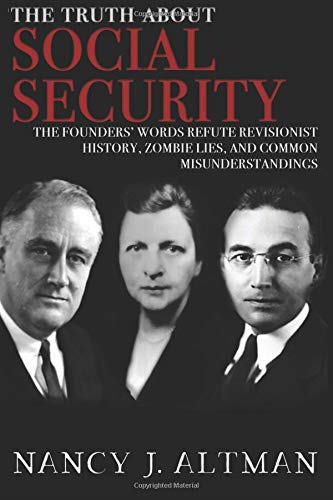 Stock image for The Truth About Social Security: The Founders Words Refute Revisionist History, Zombie Lies, and Common Misunderstandings for sale by ZBK Books