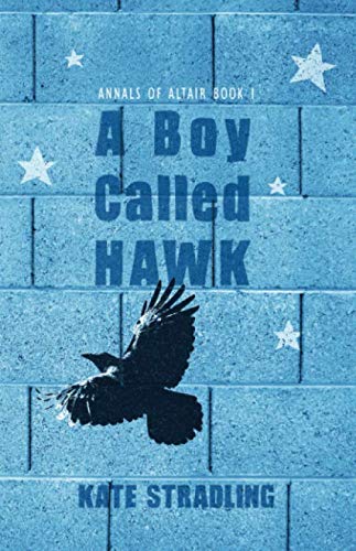 Beispielbild fr A Boy Called Hawk (Annals of Altair) zum Verkauf von ThriftBooks-Dallas