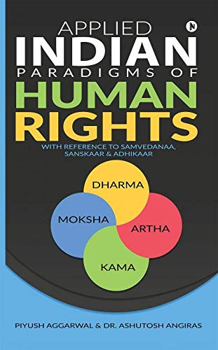 Stock image for Applied Indian Paradigms of Human Rights: With Reference to Samvedanaa, Sanskaar & Adhikaar for sale by Revaluation Books