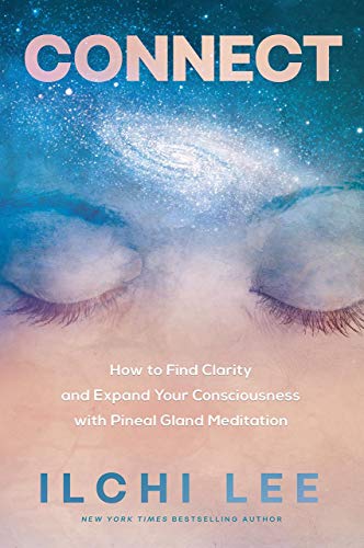 Beispielbild fr Connect: How to Find Clarity and Expand Your Consciousness with Pineal Gland Meditation zum Verkauf von Books From California