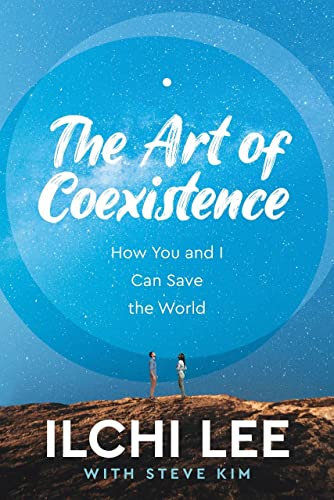 Stock image for The Art of Coexistence: How You and I Can Save the World for sale by Goodwill of Colorado