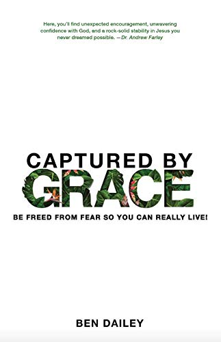 Stock image for Captured by Grace: Be Freed from Fear so You can really Live! for sale by Books Unplugged