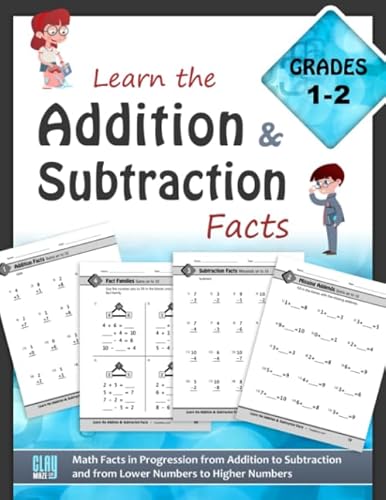 Stock image for Learn the Addition and Subtraction Facts: Math Facts in Progression from Addition to Subtraction and from Lower Numbers to Higher Numbers for sale by GF Books, Inc.