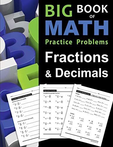 Stock image for Big Book of Math Practice Problems Fractions and Decimals: Practice Workbook on Fractions and Decimals with Solutions - Includes Fraction and Decimal . Comparing, Rounding, Percent and more for sale by ThriftBooks-Dallas