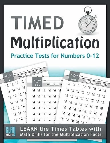 Stock image for Timed Multiplication Practice Tests for Numbers 0-12: Learn the Times Tables with Math Drills for the Multiplication Facts for sale by California Books