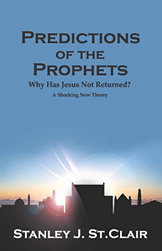 Stock image for Predictions of the Prophets: Why Has Jesus Not Returned? for sale by ThriftBooks-Dallas