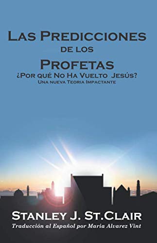 Beispielbild fr Las Predicciones de los Profetas: Por qu No Ha Regresado Jess? (Spanish Edition) zum Verkauf von Lucky's Textbooks