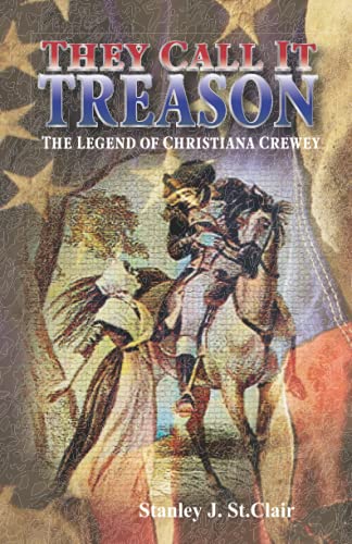 Beispielbild fr They Call It Treason: The Legend of Christiana Crewey zum Verkauf von GreatBookPrices