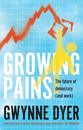 Imagen de archivo de Growing Pains : The Future of Democracy (and Work) a la venta por Better World Books