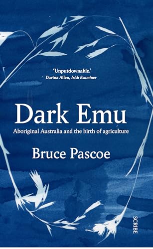 Beispielbild fr Dark Emu: Aboriginal Australia and the birth of agriculture zum Verkauf von BooksRun