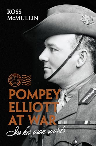 9781947534209: Pompey Elliott at War: In his own words