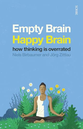 Beispielbild fr Empty Brain ? Happy Brain: How Thinking is Overrated zum Verkauf von St Vincent de Paul of Lane County