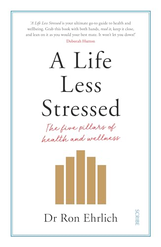 Beispielbild fr A Life Less Stressed: The Five Pillars of Health and Wellness zum Verkauf von WorldofBooks