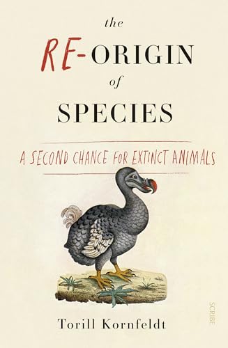 Stock image for The Re-Origin of Species. A Second Chance for Extinct Animals for sale by Research Ink