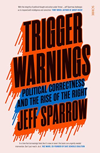 Stock image for Trigger Warnings: Political Correctness and the Rise of the Right for sale by WorldofBooks
