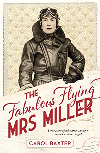 Imagen de archivo de The Fabulous Flying Mrs Miller: A True Story of Murder, Adventure, Danger, Romance, and Derring-Do a la venta por ThriftBooks-Atlanta