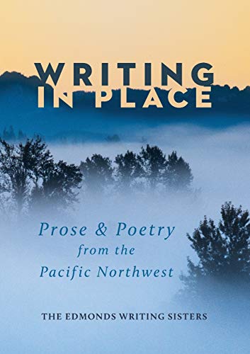 Beispielbild fr Writing In Place: Prose & Poetry from the Pacific Northwest zum Verkauf von SecondSale