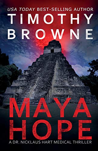 Imagen de archivo de Maya Hope: A Medical Thriller (A Dr. Nicklaus Hart Novel) a la venta por BooksRun