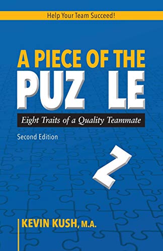 Stock image for A Piece of the Puzzle: Eight Traits of a Quality Teammate (Second Edition) for sale by Books From California