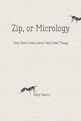 Stock image for Zip, or Micrology: Very Short Poems About Very Small Things for sale by HPB-Red