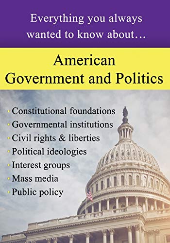 Imagen de archivo de American Government and Politics: Everything You Always Wanted to Know About. a la venta por Giant Giant