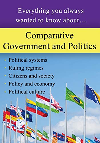 Stock image for Comparative Government and Politics: Everything you always wanted to know about. for sale by ThriftBooks-Dallas