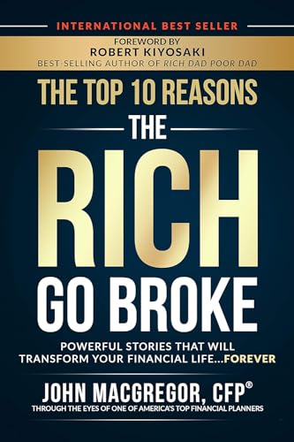 Stock image for The Top 10 Reasons the Rich Go Broke: Powerful Stories That Will Transform Your Financial Life Forever for sale by Red's Corner LLC