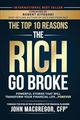 Stock image for The Top 10 Reasons the Rich Go Broke: Powerful Stories That Will Transform Your Financial Life. Forever for sale by SecondSale