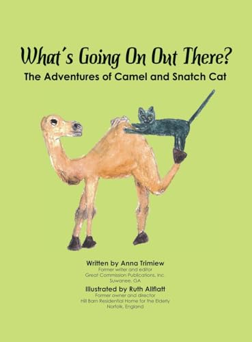 Beispielbild fr What's Going On Out There?: The Adventures of Camel and Snatch Cat zum Verkauf von THE SAINT BOOKSTORE