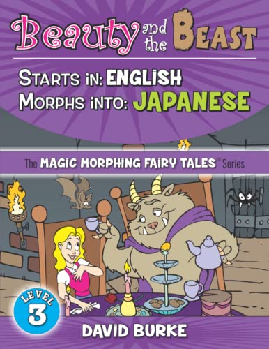 Imagen de archivo de BEAUTY AND THE BEAST: Starts In ENGLISH / Morphs Into JAPANESE (Magic Morphing Fairy Tales - JAPANESE) a la venta por GF Books, Inc.