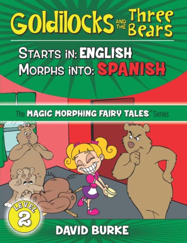 Imagen de archivo de GOLDILOCKS AND THE THREE BEARS: Starts In ENGLISH / Morphs Into SPANISH (Magic Morphing Fairy Tales - SPANISH) a la venta por Books Unplugged