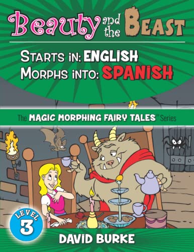 Imagen de archivo de BEAUTY AND THE BEAST: Starts In ENGLISH / Morphs Into SPANISH (Magic Morphing Fairy Tales - SPANISH) a la venta por Book Deals