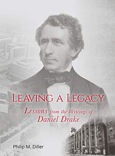 Beispielbild fr Leaving a Legacy : Lessons from the Writings of Daniel Drake zum Verkauf von Better World Books