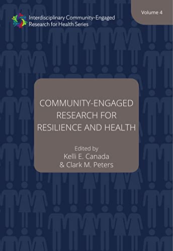 Beispielbild fr Community-Engaged Research for Resilience and Health, Volume 4 (Volume 4) (Interdisciplinary Community Engaged Research for Health) zum Verkauf von Books From California