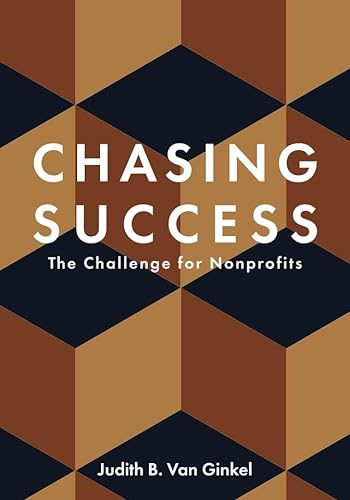 Beispielbild fr Chasing Success: The Challenge for Nonprofits zum Verkauf von Books From California