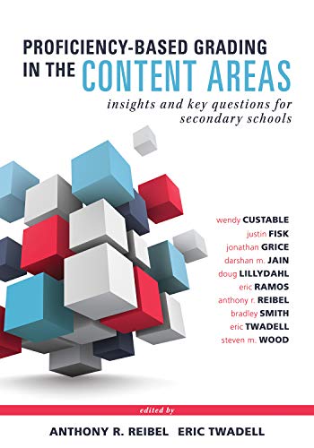 Beispielbild fr Proficiency-Based Grading in the Content Areas: Insights and Key Questions for Secondary Schools (Adapting Evidence-Based Grading for Content Area Teachers) zum Verkauf von HPB-Red