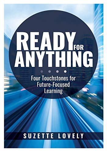 Imagen de archivo de Ready for Anything: Four Touchstones for Future-Focused Learning (Innovative Teaching Strategies to Prepare Students for the Future) a la venta por HPB-Red