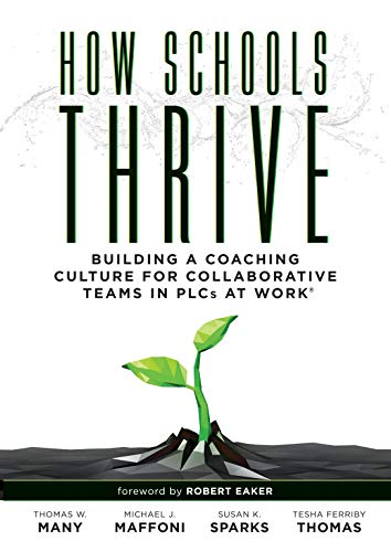 Imagen de archivo de How Schools Thrive: Building a Coaching Culture for Collaborative Teams in Plcs at Work(r) (Effective Coaching Strategies for Plcs at Work a la venta por ThriftBooks-Atlanta