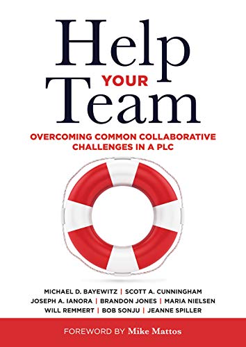 Imagen de archivo de Help Your Team: Overcoming Common Collaborative Challenges in a PLC (Supporting Teacher Team Building and Collaboration in a Professional Learning Community) a la venta por BooksRun