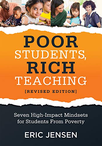 Stock image for Poor Students, Rich Teaching: Seven High-Impact Mindsets for Students From Poverty (Using Mindsets in the Classroom to Overcome Student Poverty and Adversity) for sale by SecondSale