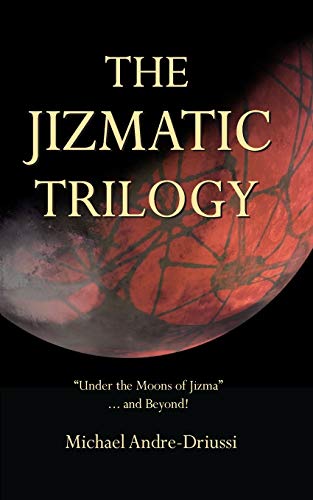 Stock image for The Jizmatic Trilogy: "Under the Moons of Jizma".and Beyond! for sale by Lucky's Textbooks