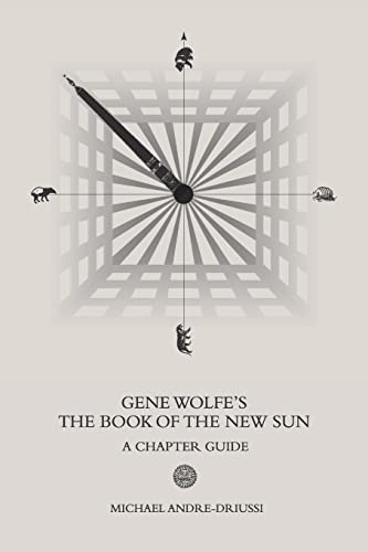 Stock image for Gene Wolfe's The Book of the New Sun: A Chapter Guide for sale by ThriftBooks-Atlanta